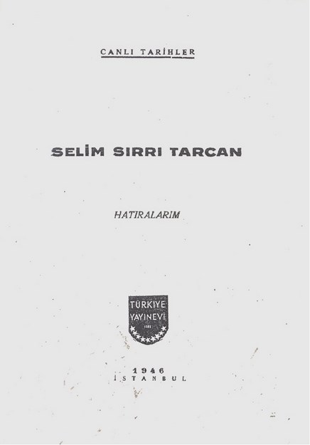 Canlı Tarihler  ' Selim Sırrı Tarcan ' Hatıralarım