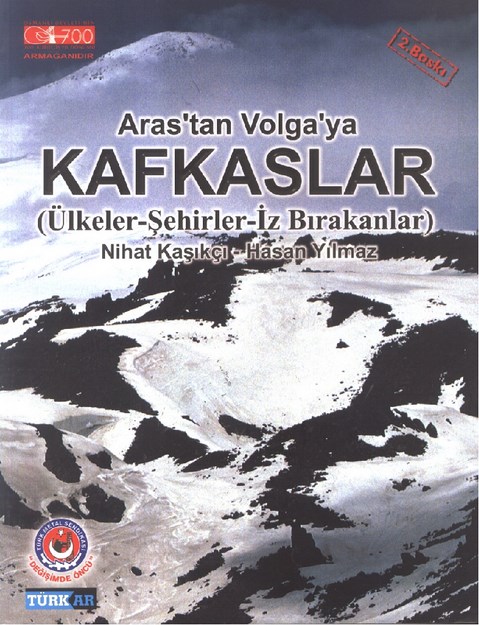 Aras' tan Volga'ya Kafkaslar ( Ülkeler-Şehirler-İz Bırakanlar )