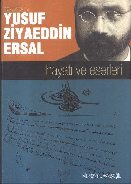 Düzceli Alim Yusuf Ziyaeddin Ersal Hayatı Ve Eserleri