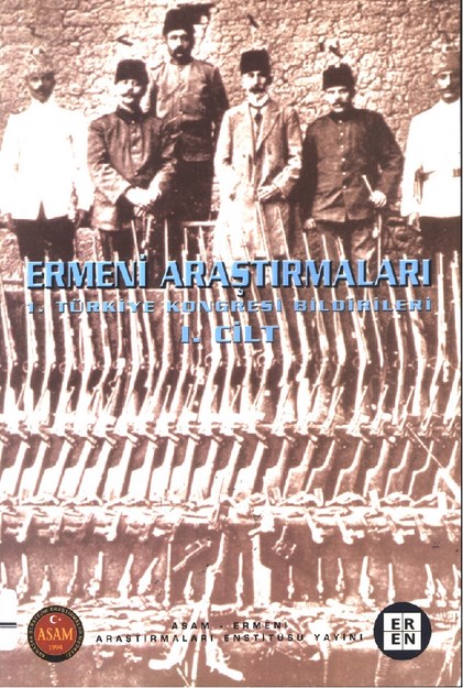 Ermeni Araştırmaları 1. Türkiye Kongresi Bildirileri 1. Cilt