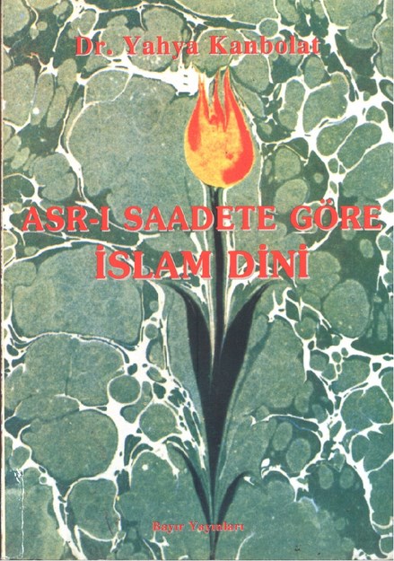 Asr-I Saadete Göre İslam Dini
