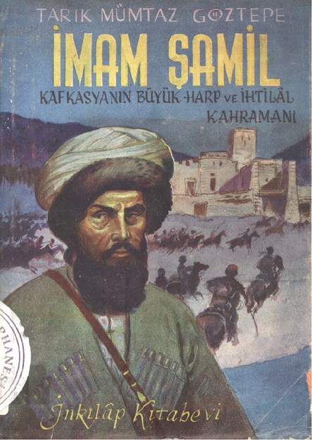 İmam Şamil Kafkasya'nın Büyük Harp ve İhtilal Kahramanı