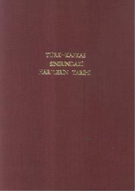 Türk Kafkas Sınırındaki Harplerin Tarihi