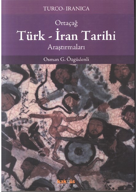Ortaçağ Türk-İran Tarihi Araştırmaları