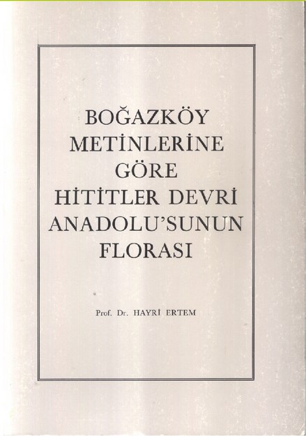 Boğazköy Metinlerine Göre Hititler Devri Anadolu'sunun Florası