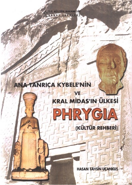 Ana Tanrıça Kybele'nin Ve Kral Midas'ın Ülkesi Phrygıa