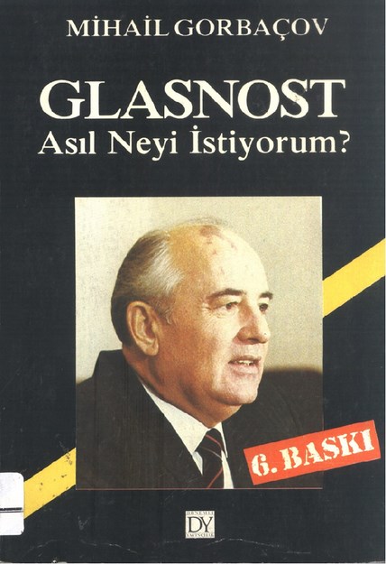 Glasnost Asıl Neyi İstiyorum ?