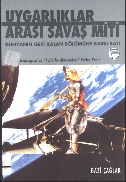 UYGARLIKLAR ARASI SAVAŞ MİTİ ' DÜNYANIN GERİ KALAN BÖLÜMÜNE KARŞI BATI '