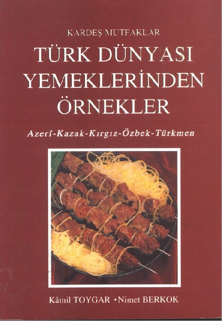 Kardeş Mutfaklar 'Türk Dünyası Yemeklerinden Örnekler'