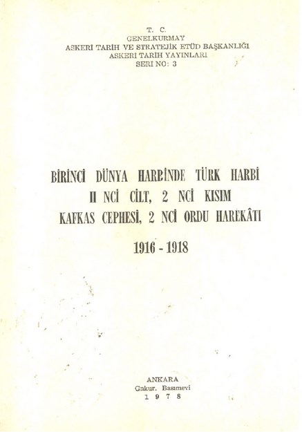 Birinci Dünya Harbi Iı. Cilt , 2 Nci Kısım Kafkas Cephesi, 2 Nci Ordu Harekatı 1916-1918
