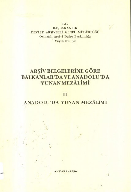 Arşiv Belgelerine Göre Balkanlar' Da Ve Anadolu' Da Yunan Mezalimi ' Anadolu' Da Yunan Mezalimi '