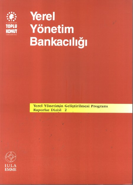 KARŞILAŞTIRMALI YEREL YÖNETİM BANKACILIĞI ARAŞTIRMASI