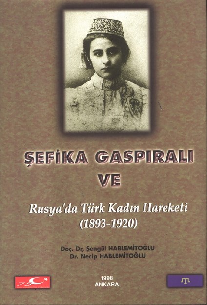 Şefika Gaspıralı Ve Rusya' Da Türk Kadın Hareketi ( 1893-1920)