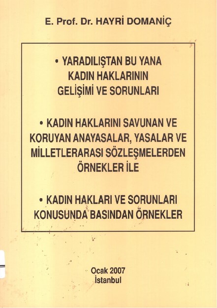 Yaradılıştan Bu Yana Kadın Haklarının Gelişimi Ve Sorunu , Kadın Haklarını Savunan Ve Koruyan Anayasalar , Yasalar Ve Milletlerarası Sözleşmelerden Örnekleri İle , Kadın Hakları Ve Sorunları Konusunda Basından Örnekler