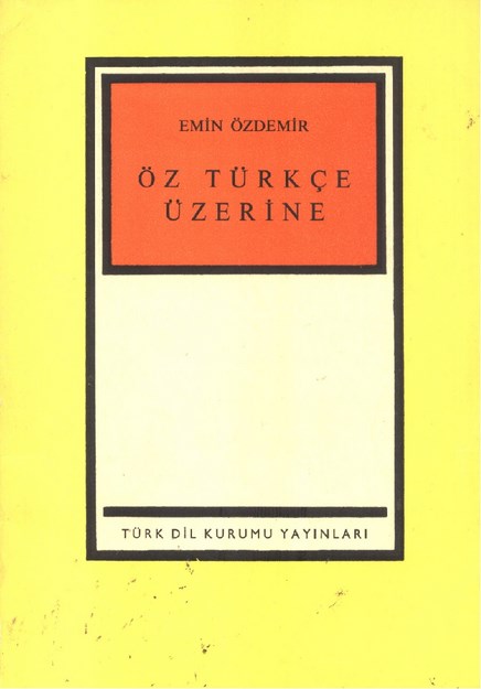 ÖZ TÜRKÇE ÜZERİNE