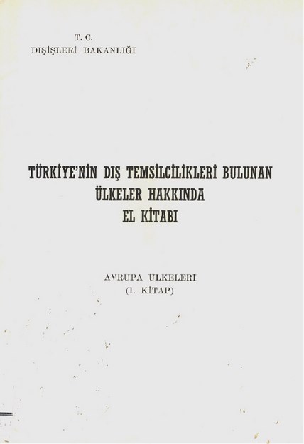 Türkiye'nin Dış Temsilcilikleri Bulunan Ülkeler Hakkında El Kitabı ' Avrupa Ülkeleri 1 '