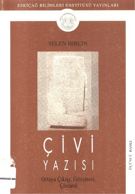 Çivi Yazısı Ortaya Çıkışı , Gelişmesi, Çözümü