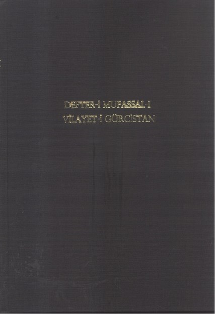 DEFTER-İ MUFASSAL-I VİLAYET-İ GÜRCÜSTAN