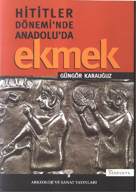 Hititler Döneminde Anadolu'da Ekmek