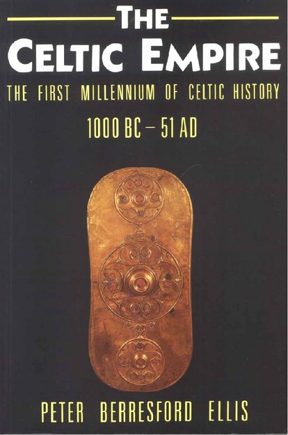CELTIC EMPIRE THE FIRST MILLENIUM OF CELTIC HOSTORY