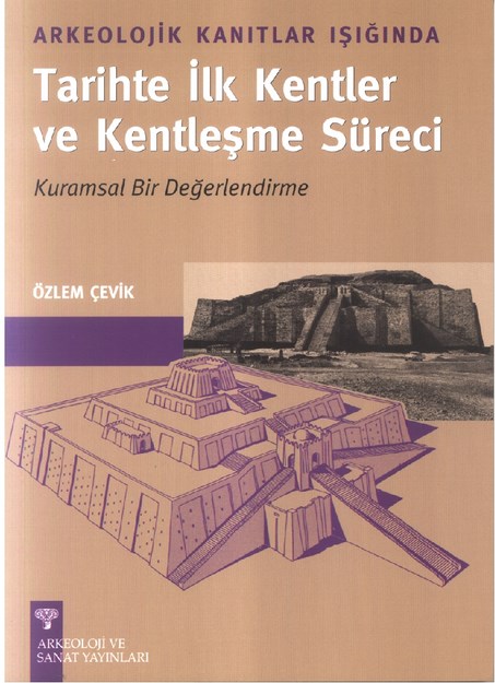 Arkeolojik Kanıtlar Işığında Tarihte İlk Kentler Ve Kentleşme Süreci