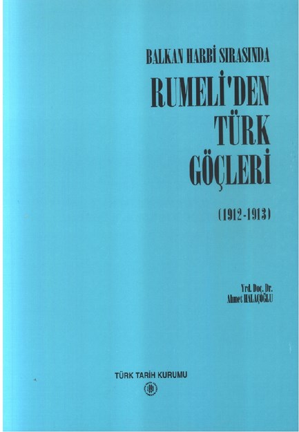 Balkan Harbi Sırasında Rumeli'den Türk Göçleri 1912-1913