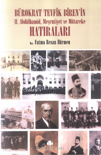 Bürokrat Tevfik Biren'in Iı. Abdülhamid Meşrutiyet Ve Mütareke Hatıraları