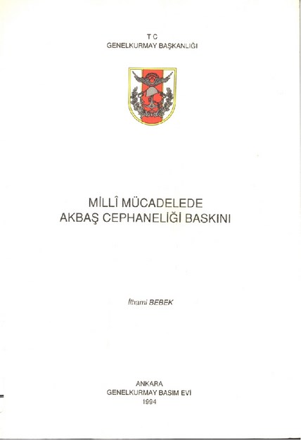 MİLLİ MÜCADELEDE AKBAŞ CEPHANELİĞİ BASKINI