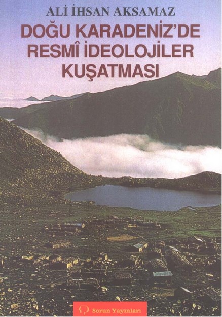 Doğu Karadeniz'de Resmi İdeolojiler Kuşatması