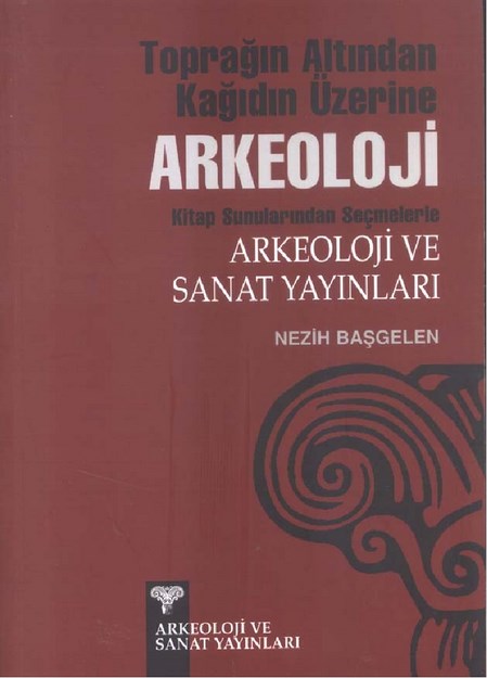 Toprağın Altından Kağıdın Üzerine Arkeoloji