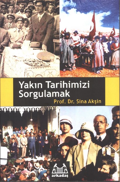 Yakın Tarihimizi Sorgulamak