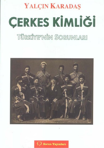 Çerkes Kimliği ' Türkiye'nin Sorunları '