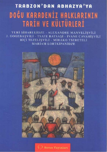 Trabzon'dan Abhazya'ya Doğu Karadeniz Halklarının Tarih Ve Kültürleri