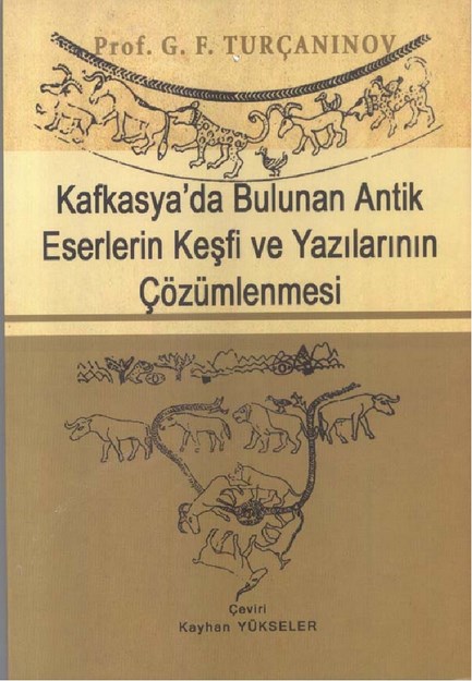 Kafkasya'da Bulunan Antik Eserlerin Keşfi Ve Yazılarının Çözümlenmesi