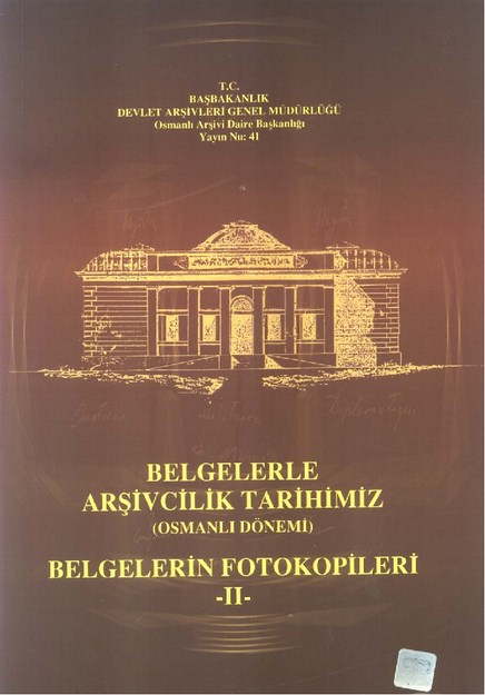 Belgelerle Arşivcilik Tarihimiz (Osmanlı Dönemi) Belgelerin Fotokopileri