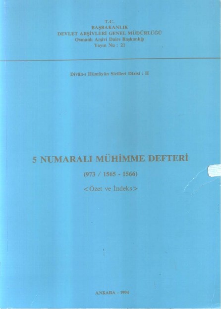 5 NUMARALI MÜHİMME DEFTERİ ( 973 / 1565-1566 ) ÖZET VE İNDEKS
