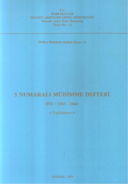 5 NUMARALI MÜHİMME DEFTERİ ( 973 / 1565-1566 ) TIPKISIM