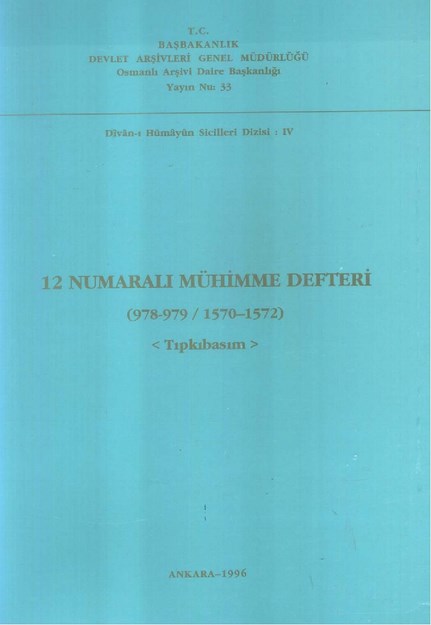 12 NUMARALI MÜHİMME DEFTERİ ( 978-979 / 1570-1572 ) TIPKISIM