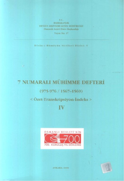 7 NUMARALI MÜHİMME DEFTERİ ( 975-976 / 1567-1569 ) ÖZET-TRANSKRİPSİYON-İNDEKS