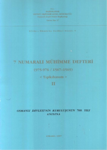 7 NUMARALI MÜHİMME DEFTERİ ( 975-976 / 1567-1569 ) TIPKISIM