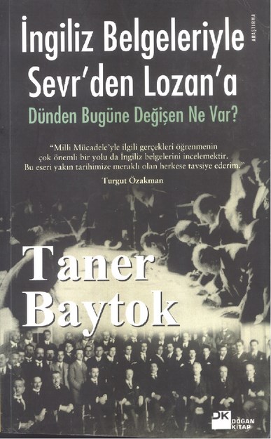 İngiliz Belgeleriyle Sevr'den Lozan'a Dünden Bugüne Değişen Ne Var?