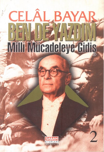Ben De Yazdım 'Milli Mücadeleye Gidiş'