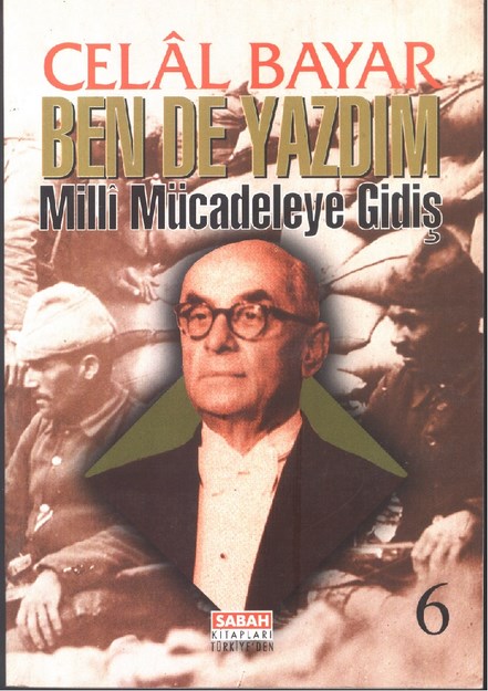 Ben De Yazdım 'Milli Mücadeleye Gidiş'
