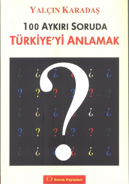 100 Aykırı Soruda Türkiye'yi Anlamak