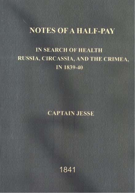 NOTES OF A HALF-PAY IN SEARCH OF HEQALTH RUSSIA,CIRCASSIA AND THE CRIMFA IN 1839-40