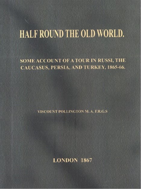 HALF ROUND THE OLD WORLD. SOME ACCOUNT OF A TOUR IN RUSSI, THE CAUCASUS, PERSIA AND TURKEY, 1865-66