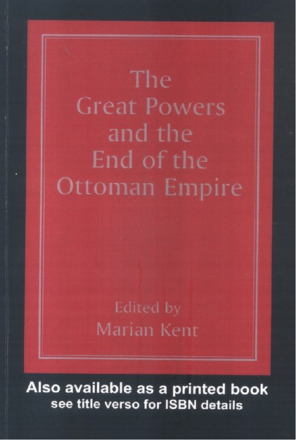 THE GREAT POWERS AND THE END OF THE OTTOMAN EMPIRE