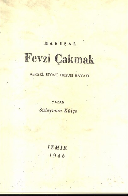 Mareşal Fevzi Çakmak Askeri, Siyasi,Hususi Hayatı