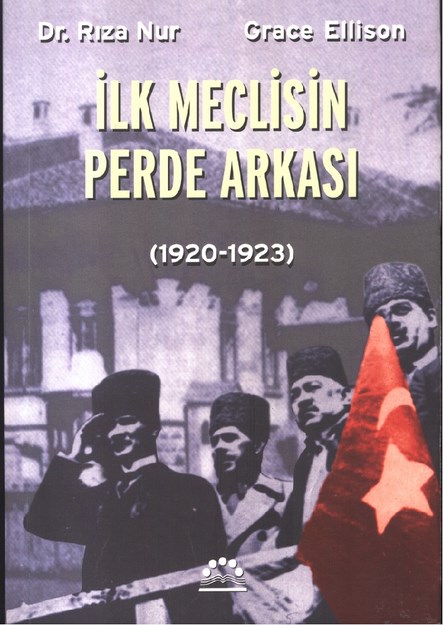İlk Meclisin Perde Arkası 1920-1923