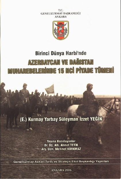 BİRİNCİ DÜNYA HARBİNDE AZERBAYCAN VE DAĞISTAN MUHAREBELERİNDE 15. PİYADE TÜMENİ
